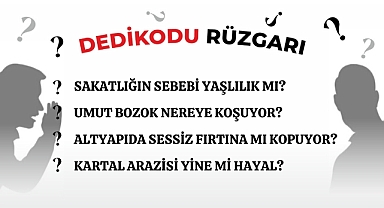22.08.2024 DEDİKODU RÜZGARI
