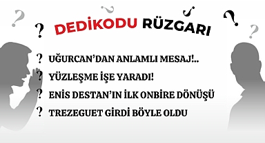 24.08.2024 DEDİKODU RÜZGARI