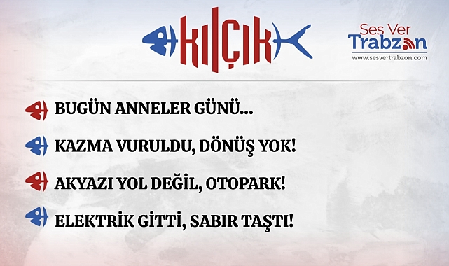 11.05.2025 KILÇIK