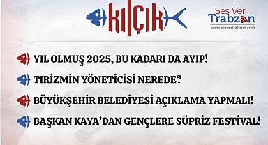 26.05.2025 KILÇIK