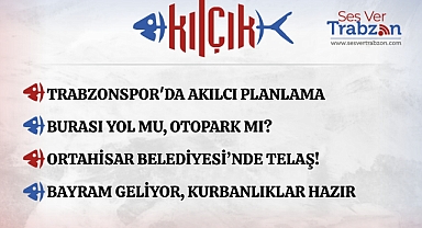 27.05.2025 KILÇIK