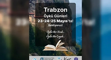 TRABZON'DA ÖYKÜ GÜNLERİ BAŞLIYOR