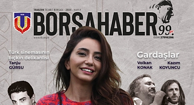 BORSA HABER DERGİSİNİN YENİ SAYISI YAYIMLANDI