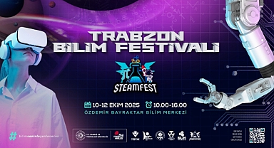 TRABZON BİLİM FESTİVALİ'NE HAZIR