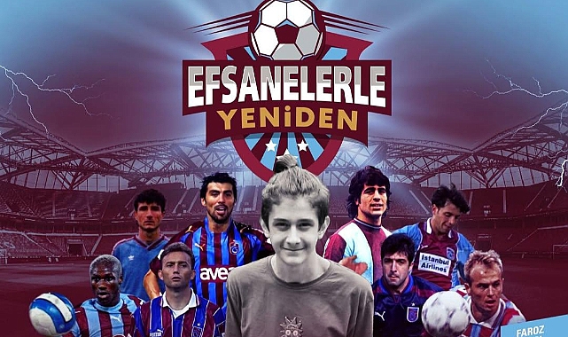 TRABZONSPOR’UN EFSANELERİ SAHAYA ÇIKIYOR