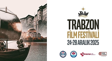 SİNEMANIN KALBİ TRABZON’DA ATACAK