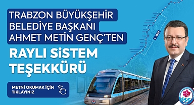 TRABZON BÜYÜKŞEHİR BELEDİYESİ HAFİF RAYLI SİSTEM TEŞEKKÜR MESAJI