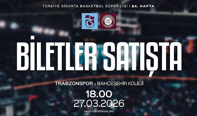 TRABZONSPOR BASKETBOL’DA BAHÇEŞEHİR MAÇI BİLETLERİ SATIŞTA