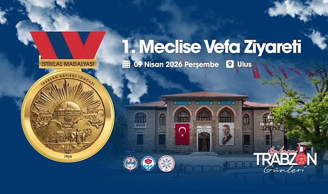 VEFA VE TARİH BULUŞUYOR: ANKARA TRABZON GÜNLERİ 1. MECLİS’TE BAŞLIYOR