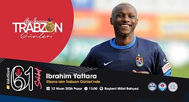 ANKARA'DA YATTARA GÜNÜ: EFSANE İSİM TRABZON GÜNLERİ'NDE