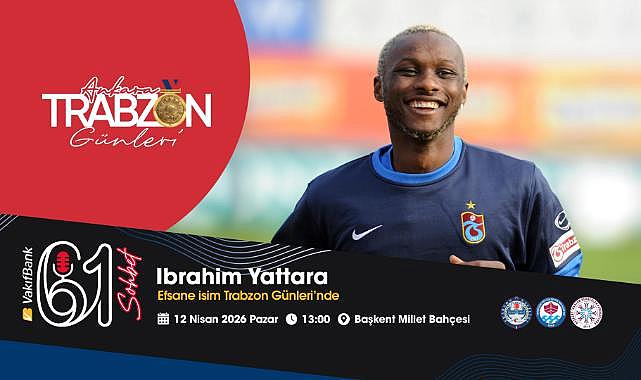 ANKARA'DA YATTARA GÜNÜ: EFSANE İSİM TRABZON GÜNLERİ'NDE