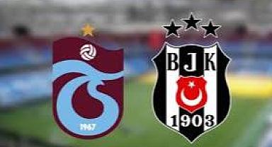 BEŞİKTAŞ-TRABZONSPOR MAÇININ TARİHİ BELLİ OLDU