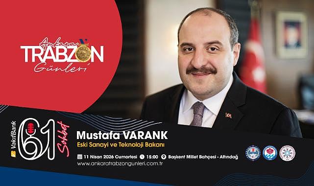ESKİ BAKAN MUSTAFA VARANK, TRABZON GÜNLERİ’NDE KONUŞACAK