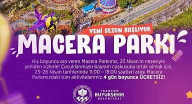 MACERA PARKI YENİ SEZONA ÜCRETSİZ BAŞLIYOR