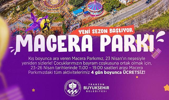 MACERA PARKI YENİ SEZONA ÜCRETSİZ BAŞLIYOR
