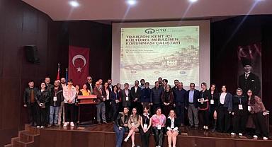 TRABZON’DA KÜLTÜREL MİRAS ÇALIŞTAYI: “KURUMLAR ARASI KOORDİNASYON EKSİKLİĞİ” ÖNE ÇIKTI