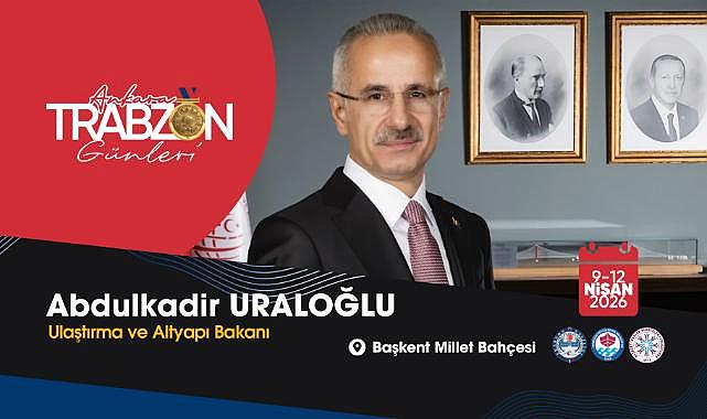 ULAŞTIRMA VE ALTYAPI BAKANI ABDULKADİR URALOĞLU: “TRABZON’U TÜM ZENGİNLİĞİYLE BAŞKENT’E TAŞIYORUZ”