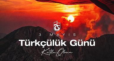 TRABZONSPOR’DAN 3 MAYIS TÜRKÇÜLÜK GÜNÜ PAYLAŞIMI